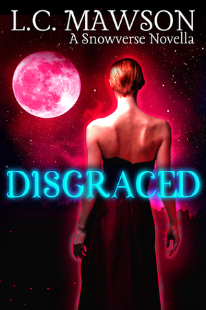 Disgraced by L.C. Mawson