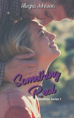 Something Real by Allegra Johnson