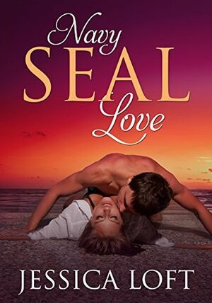 Navy SEAL Love by Jessica Loft