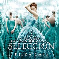 La selección by Kiera Cass