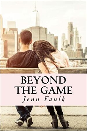 Beyond the Game by Jenn Faulk