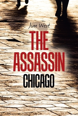 The Assassin: Chicago by Jim West