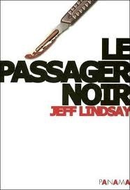 Le Passager noir by Sylvie Lucas, Jeff Lindsay