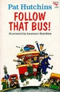 Follow That Bus by Pat Hutchins