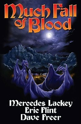 Much Fall of Blood by Mercedes Lackey, Dave Freer, Eric Flint