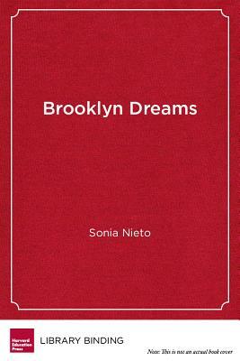 Brooklyn Dreams: My Life in Public Education by Sonia Nieto