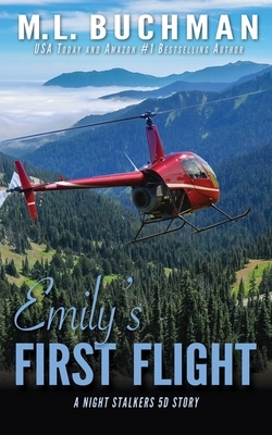 Emily's First Flight: a Night Stalkers origin story by M.L. Buchman