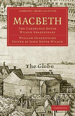 Macbeth: The Cambridge Dover Wilson Shakespeare by William Shakespeare