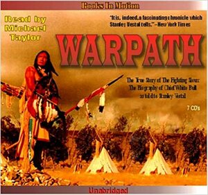 Warpath - The True Story of the Fighting Sioux by Stanley Vestal from Books In Motion.com by Stanley Vestal