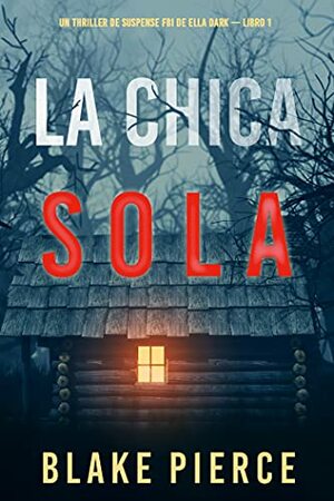 La chica sola by Blake Pierce