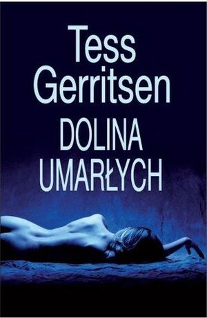 Dolina umarłych by Tess Gerritsen, Krzysztof Obłucki