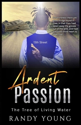 Ardent Passion: The Tree of Living Water by Antonio Fleming, Randy Young