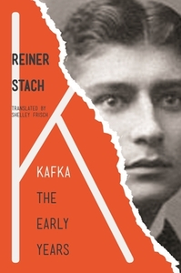 Kafka: The Early Years by Reiner Stach