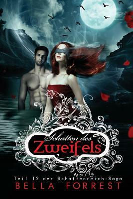 Das Schattenreich der Vampire 12: Schatten des Zweifels by Bella Forrest