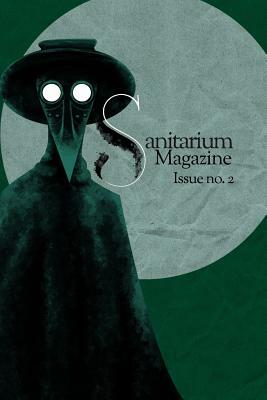 Sanitarium Magazine: Issue no. 2 by Joe Koch