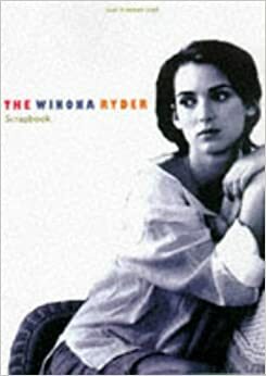 The Winona Ryder Scrapbook by Scott Siegel