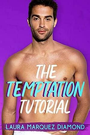 The Temptation Tutorial by Laura Marquez Diamond