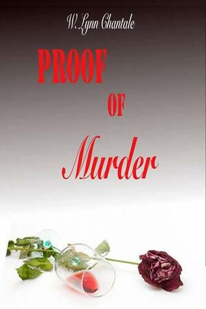 Proof of Murder by W. Lynn Chantale