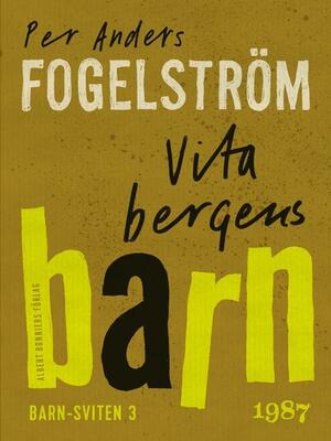 Vita bergens barn by Per Anders Fogelström