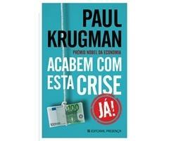 Acabem com esta Crise Já! by Paul Krugman