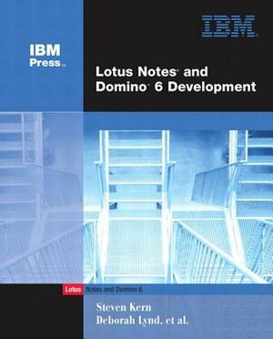 Lotus Notes and Domino 6 Development by Steven Kern, Deborah Lynd