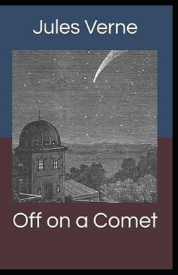 Off on a Comet Illustrated by Jules Verne
