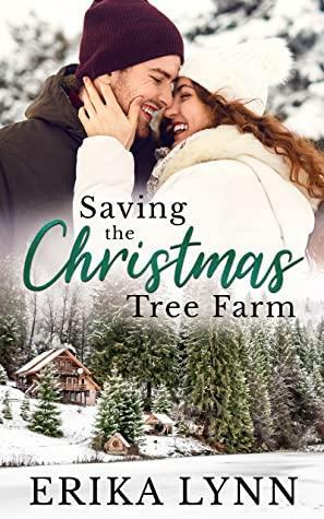 Saving the Christmas Tree Farm by Erika Lynn