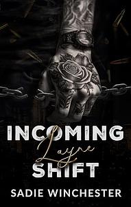 Incoming Layne Shift  by Sadie Winchester