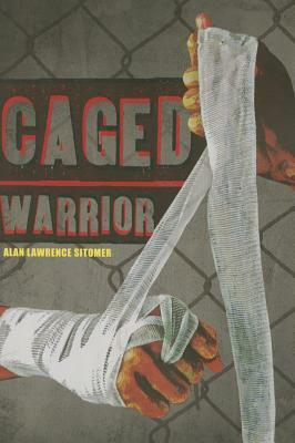 Caged Warrior by Alan Lawrence Sitomer