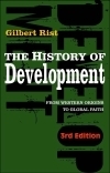 The History of Development: From Western Origins to Global Faith by Gilbert Rist