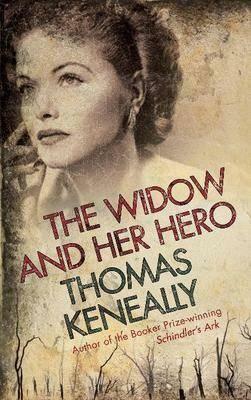 The Widow and Her Hero by Thomas Keneally