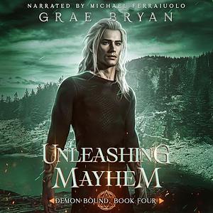 Unleashing Mayhem by Grae Bryan