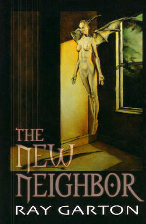 The New Neighbor by Ray Garton