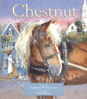 Chestnut by Constance W. McGeorge