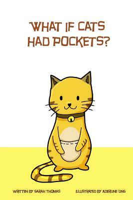 What if cats had pockets? by Sarah Thomas