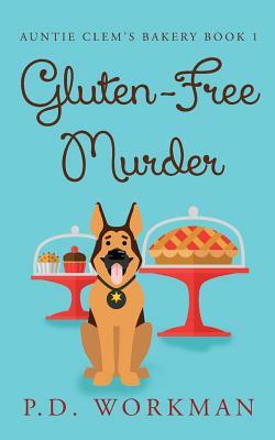 Gluten-Free Murder by P.D. Workman