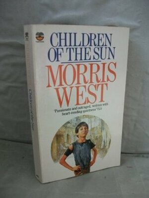 Children of the Sun by Morris L. West