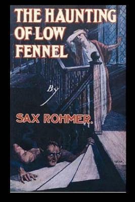 The Haunting of Low Fennel by Sax Rohmer