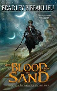 With Blood Upon the Sand by Bradley P. Beaulieu