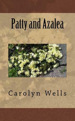 Patty and Azalea by Carolyn Wells