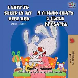 I Love to Sleep in My Own Bed: English Russian Bilingual Book by Kidkiddos Books, Shelley Admont