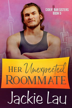 Her Unexpected Roommate by Jackie Lau