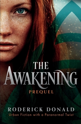 The Awakening: Urban Fiction with a Paranormal Twist by Roderick Donald