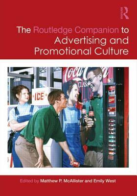 The Routledge Companion to Advertising and Promotional Culture by 