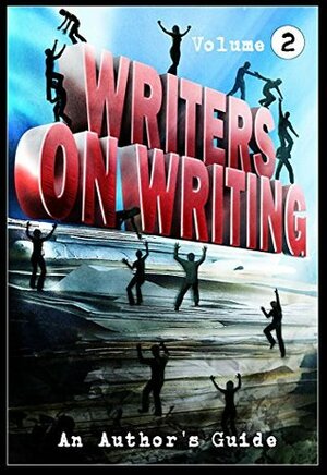 Writers on Writing Vol. 2: An Author's Guide by Theresa Derwin, Joe Mynhardt, James Everington, D.I. Russell, Brian Hodge, Jonathan Winn, Paul Kane, Lucy A. Snyder, Mark Allan Gunnells