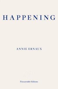 Happening by Annie Ernaux