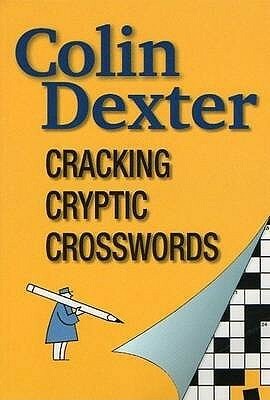 Cracking Cryptic Crosswords by Colin Dexter