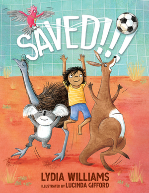 Saved!!! by Lydia Williams, Lucinda Gifford