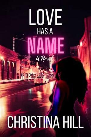 Love has a Name by Christina Hill
