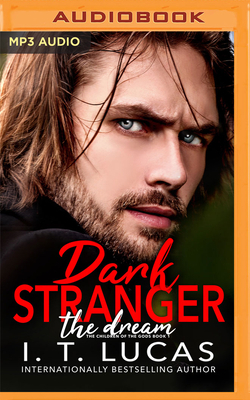 Dark Stranger: The Dream: New and Lengthened 2017 Edition by I.T. Lucas